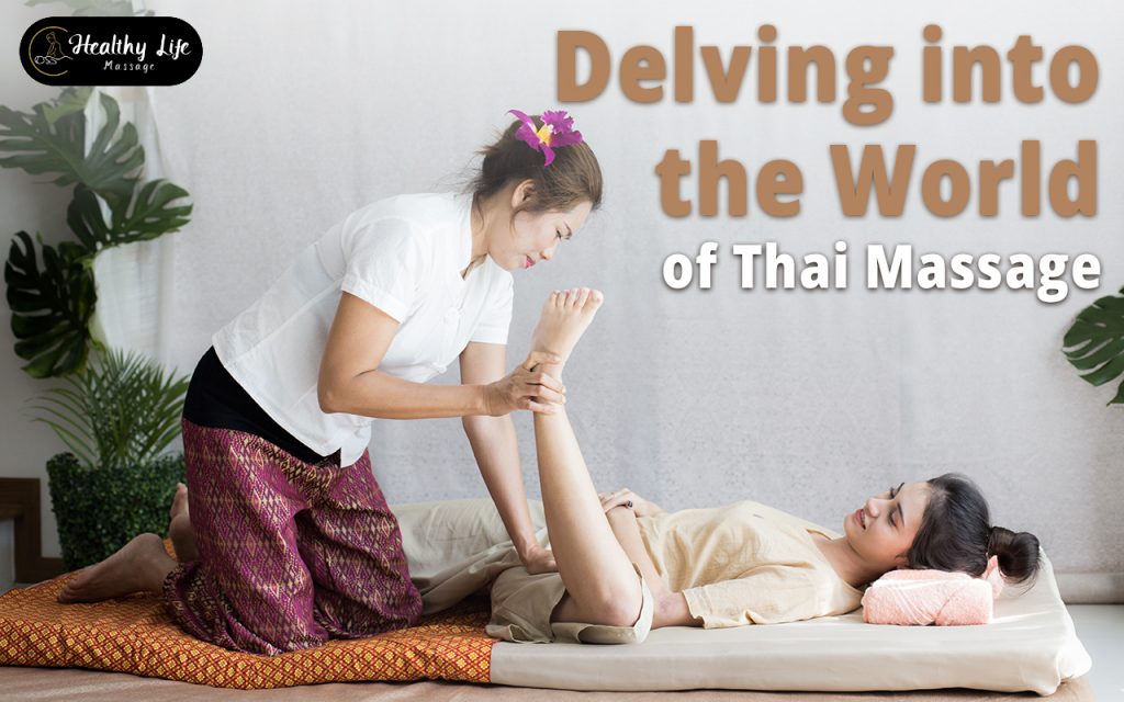 Delving Into The World Of Thai Massage